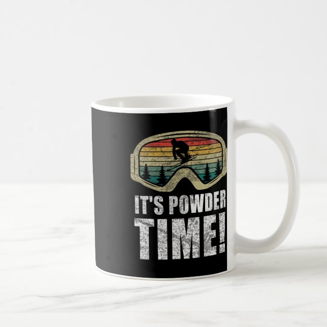 It's Powder Time Funny Skiing Snow Freestyle Winte Coffee Mug (Right)