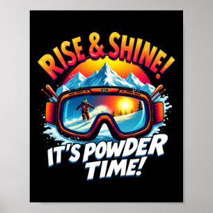 It's Powder Time Ski Goggles Skiing Mountain Rise Poster
