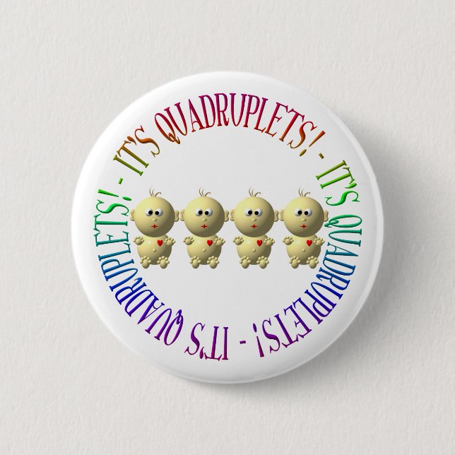 It's quadruplets! 6 cm round badge (Front)
