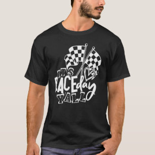 It's Race Day Y'all Racing Drag Car Truck Track T-Shirt