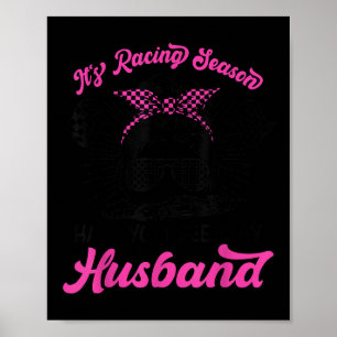 Its Racing Season Have You Seen My Husband Messy B Poster