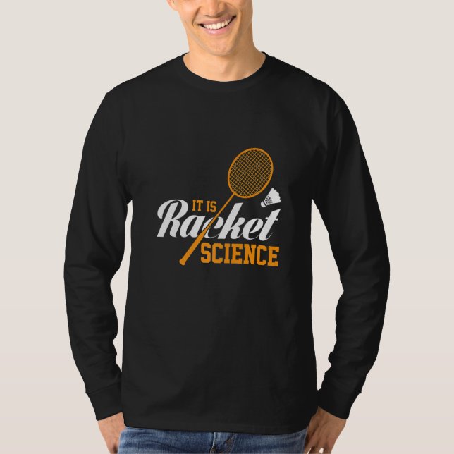 It's Racket Science Graphic Badminton Player Shutt T-Shirt (Front)