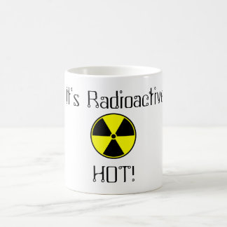 It's radioactive hot! coffee mug