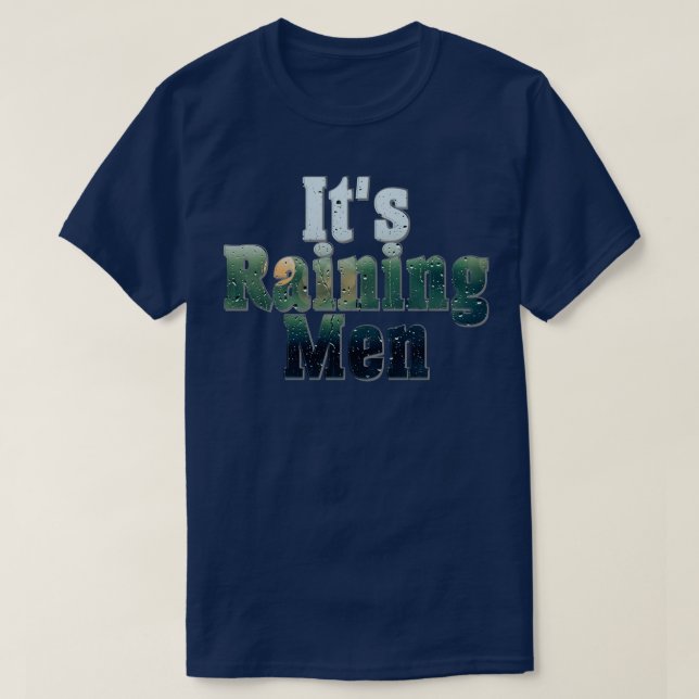 Its Raining Men T-Shirt (Design Front)