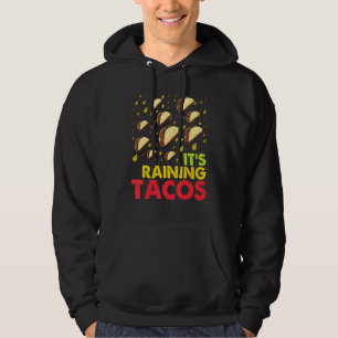 It's Raining Tacos  Taco Graphic  Men Women Hoodie