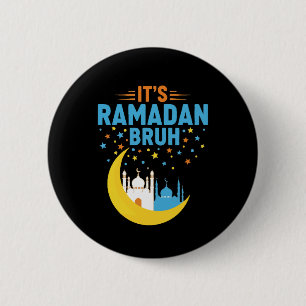 It's Ramadan Bruh Muslim Ramadan Mubarak Eid Men  6 Cm Round Badge