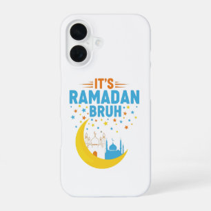 It's Ramadan Bruh Muslim Ramadan Mubarak Eid Men iPhone 16 Case
