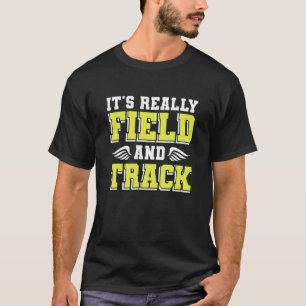 Its Really Field And Track Track And Field T-Shirt