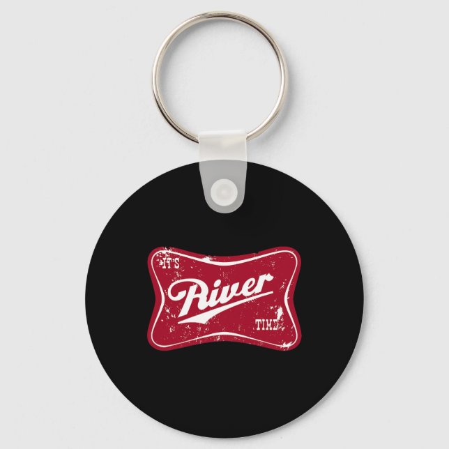 It's River Time  Key Ring (Front)