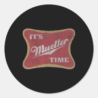 It's Robert Mueller Time Anti Trump Graphic Resist Classic Round Sticker