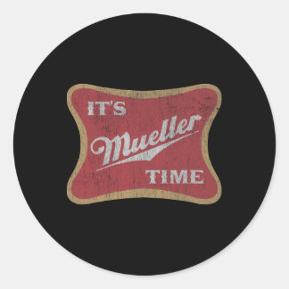It's Robert Mueller Time Anti Trump Resist Tee Shi Classic Round Sticker