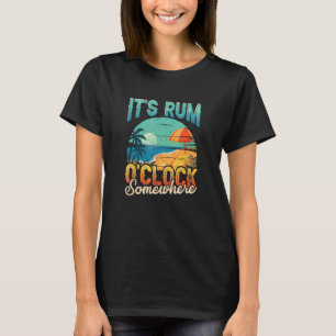 Its Rum Oclock Somewhere Summer Vacation Beach Dri T-Shirt
