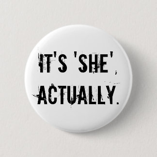 Its she actually 6 cm round badge