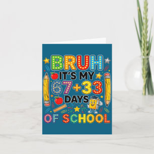 Its Shirt Bruh 67 33 Days School Card