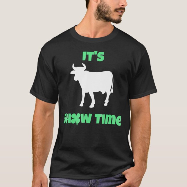 Its Show Time Cow Steer T-Shirt (Front)
