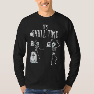 Its Skull Time Dancing Skeletons On Cemetery Hallo T-Shirt