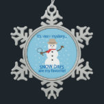 It's sNOw Mystery Detective Snowman Blue Snowflake Pewter Christmas Ornament<br><div class="desc">Snow Day!! There are special memories of listening to the radio on a winter storm day hoping to hear our school system amongst the list of closures. When it was finally announced, a happy cheer rang through the house as we all scurried back to bed to enjoy an unexpected holiday....</div>