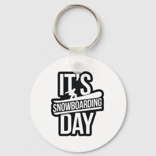It's Snowboarding Day Apparel For Snowboarder Snow Key Ring