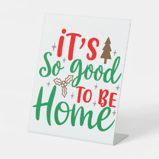 Its so good to be home pedestal sign