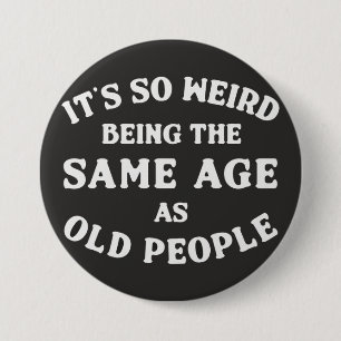it's so weird... 7.5 cm round badge