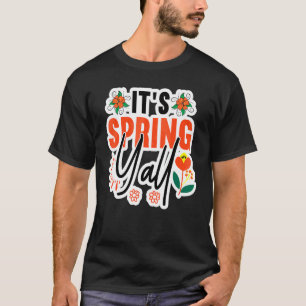 It's Spring Yall Time To Play Outside And Garden F T-Shirt