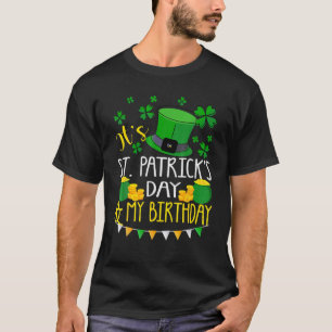 It's St Patrick's Day And My Birthday Irish Men Wo T-Shirt