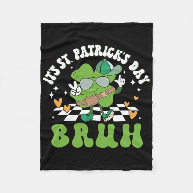 It's St Patricks Day Bruh Funny Meme Bro Greeting  Fleece Blanket (Front)