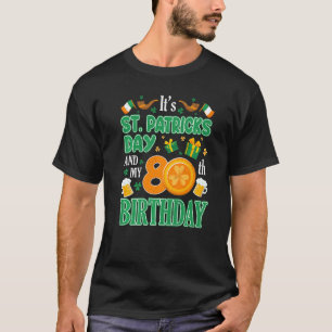 It's St Patricks Day & My 80th Birthday Party Iris T-Shirt