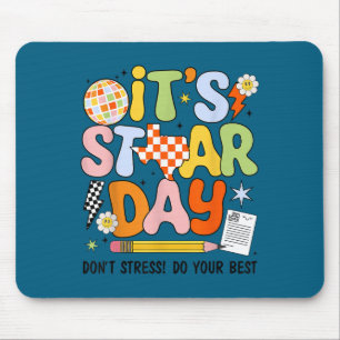 It's Staar Day Don't Stress Do Your Test Day Motiv Mouse Pad