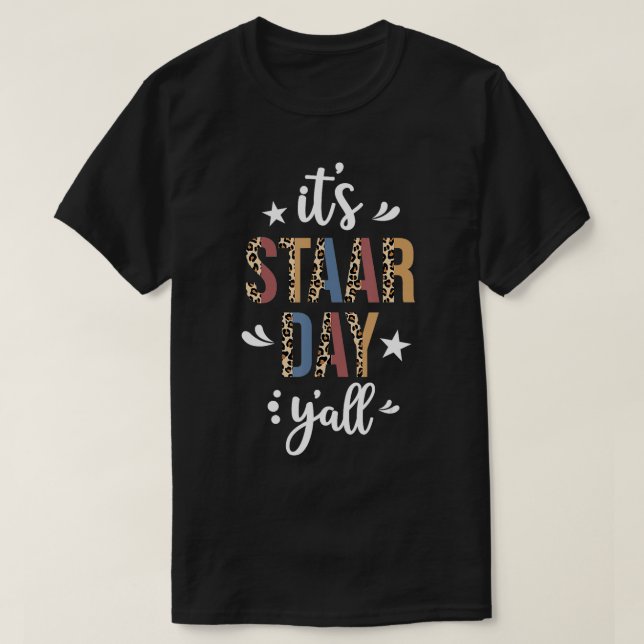 Its STAAR Day  Test Day Testing Leopard Teacher Sc T-Shirt (Design Front)