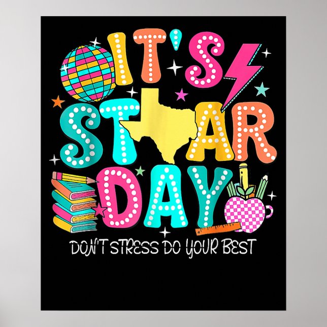 Its Staar Day Testing Day Exam Teachers State Poster (Front)