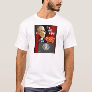 It's Still a Pig T-Shirt