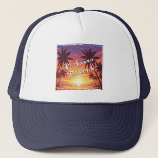 It's Summer Feel the vibe Trucker Hat