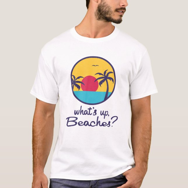It's Summer Time To Hang Out Beaches! Funny TV Par T-Shirt (Front)