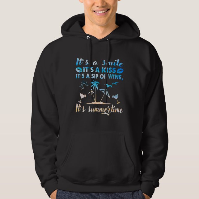 It's Summertime It's A Smile It's A Kiss It's A Si Hoodie (Front)