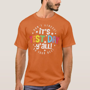 It's Test Day Y'all Testing Teacher Funny Eam Test T-Shirt