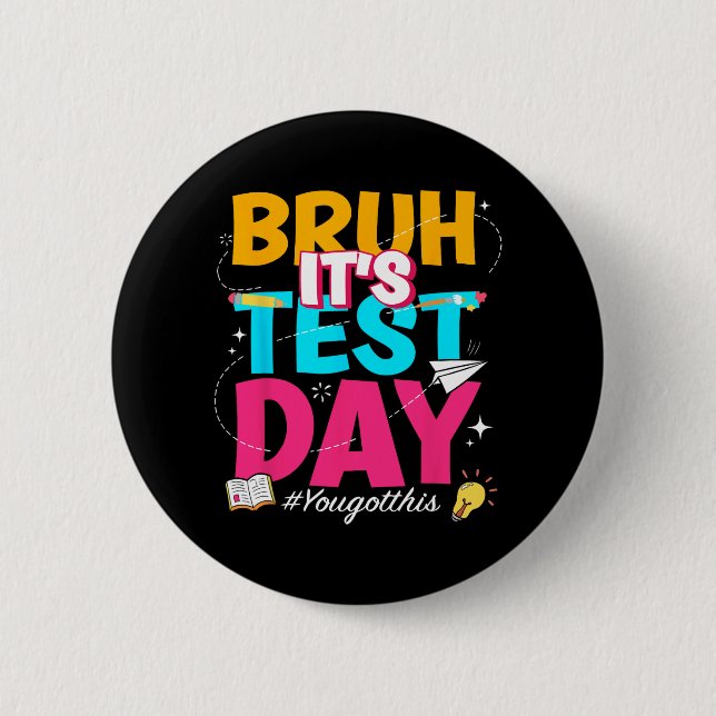 Its Test Day You Got This Staar State Testing Teac 6 Cm Round Badge (Front)