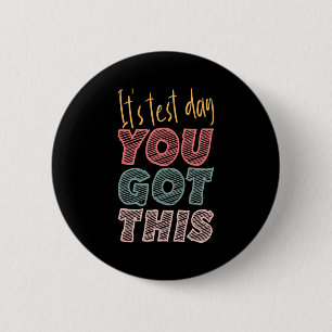 It's Test Day You Got This Student Teacher  6 Cm Round Badge
