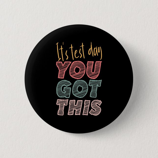 It's Test Day You Got This Student Teacher  6 Cm Round Badge (Front)