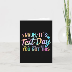 It's Test Day You Got This Teacher Testing Day Sch Card