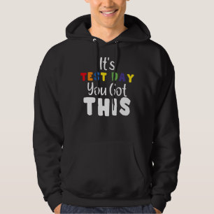 It's Test Day You Got This  Testing Day Teacher Hoodie