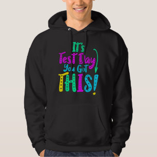 It's Test Day You Got This Testing Day Teacher Stu Hoodie