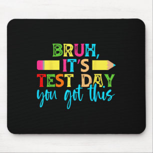 Its Test Day You Got This Testing Day Teacher Stud Mouse Pad