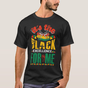 It's The Black Excellence For Me 2 T-Shirt