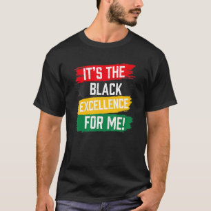 It's The Black Excellence For Me Black History Mon T-Shirt
