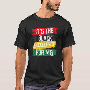 It's The Black Excellence For Me Black History Mon T-Shirt