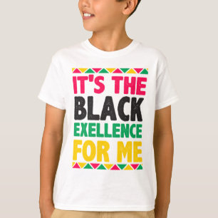 It's The Black Excellence For Me T-Shirt