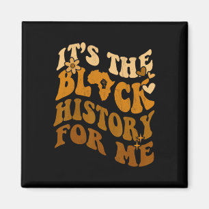 Its The Black History For Me African American Wome Magnet