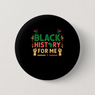 Its The Black History For Me Black History Month 6 Cm Round Badge