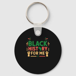 Its The Black History For Me Black History Month Key Ring